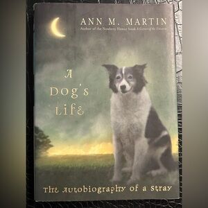 A Dog's Life: The Autobiography of a Stray by Ann M. Martin